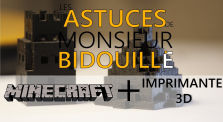 Imprimer en 3D des éléments de Minecraft - Les astuces de Monsieur Bidouille by Monsieur Bidouille