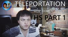 La téléportation : une bonne idée ? - HS part 1 by Monsieur Bidouille