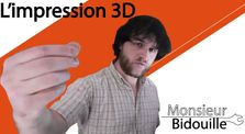 L'impression 3D - Monsieur Bidouille by Monsieur Bidouille